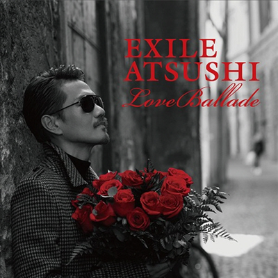 Exile Atsushi (에그자일 아츠시) - Love Ballade (CD)