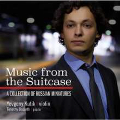 에프게니 쿠틱 - 러시아 바이올린 소곡집 (Music from the Suitcase: A Collection of Russian Miniatures)(CD) - Yevgeny Kutik