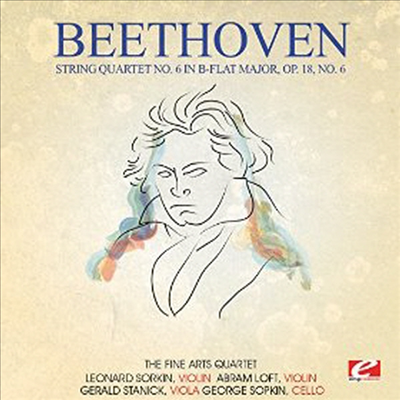 베토벤: 현악 사중주 6번 (Beethoven: String Quartet No.6 In B-Flat Major Op.18 No.6) (Remastered)(CD-R) - Fine Arts Quartet