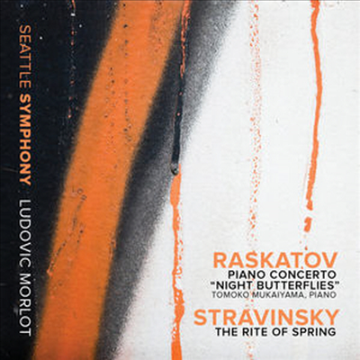 라스카토프: 피아노 협주곡 '밤나비', 스트라빈스키: 봄의 제전 (Raskatov: Piano Concerto 'Night Butterflies', Stravinsky: Rite Of Spring)(CD) - Ludovic Morlot