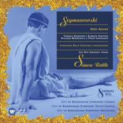 시마노프스키: 오페라 &#39;로저 왕&#39; &amp; 교향곡 4번 (Szymanowski: Opera &#39;King Roger&#39; &amp; Symphony No. 4) (2CD) - Simon Rattle