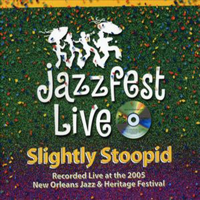 Slightly Stoopid - Live At Jazzfest 2005 (CD)