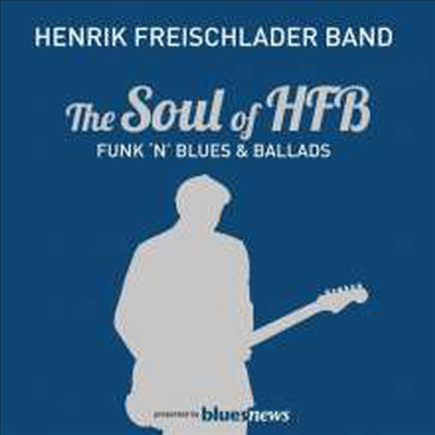 Henrik Freischlader Band - Soul Of HFB: Funk &#39;N&#39; Blues &amp; Ballads (2CD)