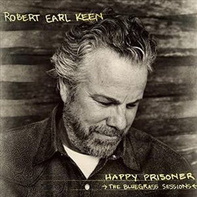 Robert Earl Keen - Happy Prisoner: The Bluegrass Sessions (2LP)
