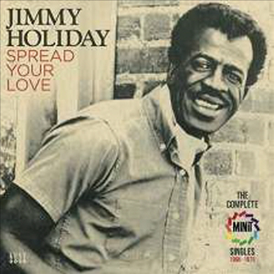 Jimmy Holiday - Spread Your Love - Complete Minit Singles 1966-197 (CD)