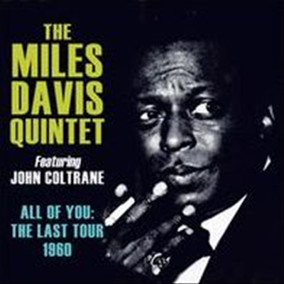 Miles Davis Quintet Feat. John Coltrane - All of You: The Last Tour 1960 (4CD Boxset)