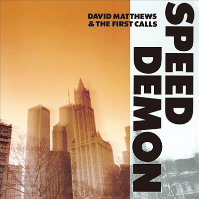 David Matthews & First Calls - Speed Demon (Ltd. Ed)(Remastered)(일본반)(CD)
