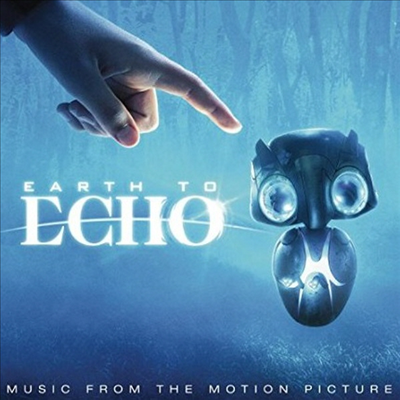 O.S.T. - Earth To Echo (어스 투 에코) (Soundtrack)(CD)