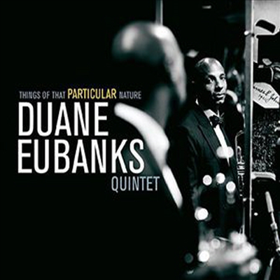 Duane Eubanks Quintet - Things Of That Particular Nature (CD)