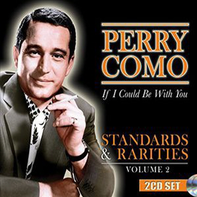 Perry Como - Standards & Rarities Vol. 2: If I Could Be with (2CD)