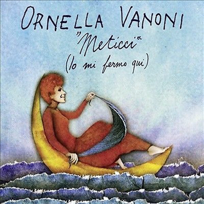 Ornella Vanoni - Meticci (Io Mi Fermo Qui)