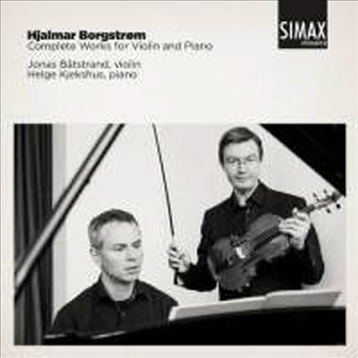 보르그스트롬: 바이올린과 피아노를 위한 작품집 (Borgstrom: Works for Violin &amp; Piano)(CD) - Jonas Batstrand