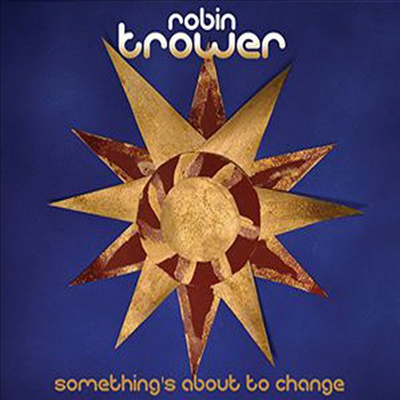 Robin Trower - Something&#39;s About To Change (CD)