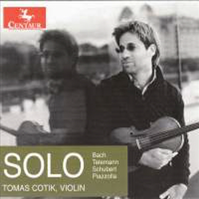 솔로 - 토마스 코틱이 연주하는 바흐부터 피아졸라까지 바이올린 독주집 (Solo - Tomas Cotik from Bach to Piazzolla)(CD) - Tomas Cotik