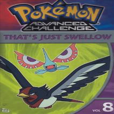 Pokemon Advanced Challenge, Vol. 8 - That&#39;s Just Swellow (포켓몬 어드벤스 챌린지 8)(지역코드1)(한글무자막)(DVD)