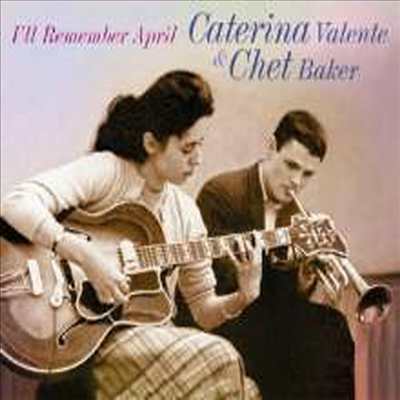 Caterina Valente &amp; Chet Baker - I&#39;ll Remember April (Remastered)(Bonus Tracks)(Digipack)(CD)