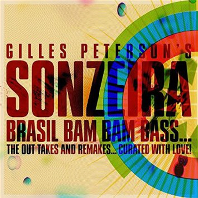 Gilles Peterson - Sonzeira: Brasil Bam Bam Bass... The Out Takes and Remakes... Curated with Love! (2CD)