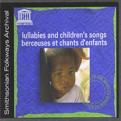 Various Artists - Lullabies & Childrens Songs (유네스코 민속음악: 세계의 유명 자장가와 어린이 음악)(Digipack)(CD)