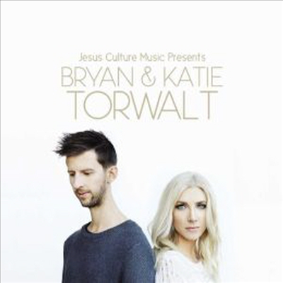 Bryan &amp; Katie Torwalt - Jesus Culture Music Presents Bryan &amp; Katie Torwalt