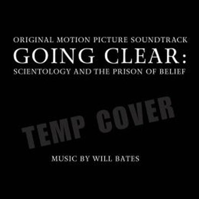 Will Bates - Going Clear: Scientology & The Prison Of Belief (고잉 클리어: 사이언톨로지 앤 더 프리즌 오브 빌리프) (Soundtrack)