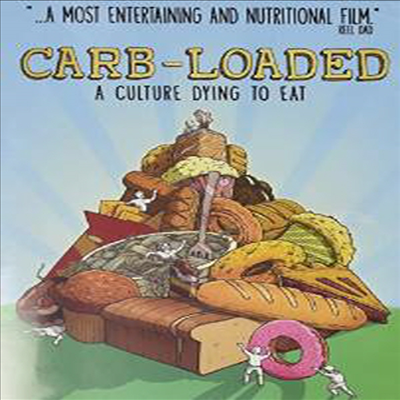 Carb-Loaded: A Culture Dying To Eat (카브-로디드: 어 컬쳐 다잉 투 이트)(지역코드1)(한글무자막)(DVD)