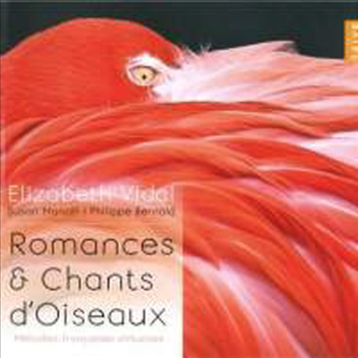 낭만적인 새들의 노래 - 프랑스 가곡집 (Romances Et Chants Doiseaux)(CD) - Elizabeth Vidal