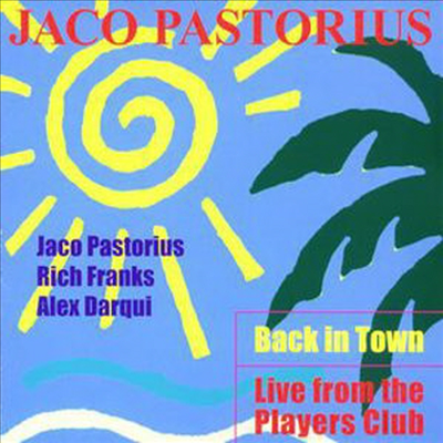 Jaco Pastorius - Back In Town-Live From The Players Club (CD)