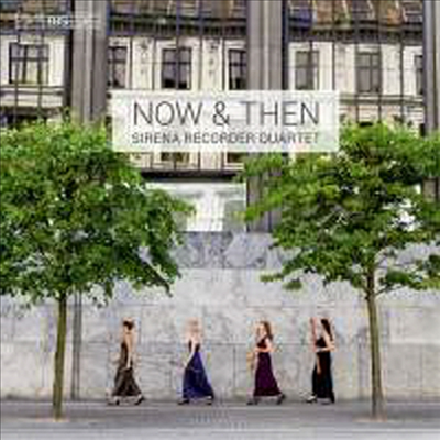 나우 & 댄 - 리코더 사중주 작품집 (Now & Then - Works for Recorder Quartet) (SACD Hybrid) - Sirena Recorder Quartet