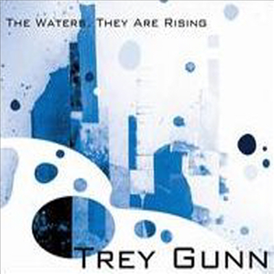 Trey Gunn - The Waters, They Are Rising (CD)