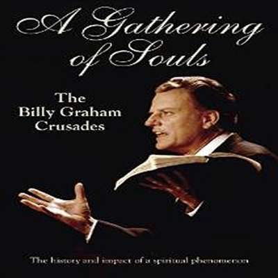 A Gathering Of Souls: The Billy Graham Crusades (어 개더링 오브 소울스: 더 빌리 그레이엄 크루세이드스)(한글무자막)(DVD-R)(DVD)