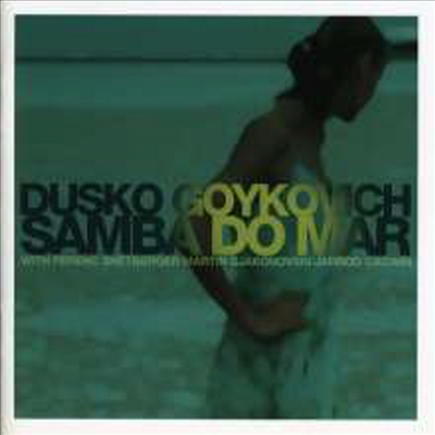 Dusko Goykovich & Ferenc Snetberger - Samba Do Mar (CD)