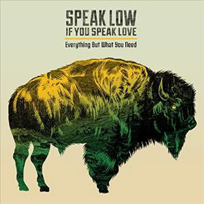 Speak Low If You Speak Love - Everything But What You Need (CD)