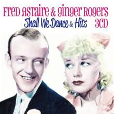 Fred Astaire &amp; Ginger Rogers - Shall We Dance &amp; Hits (3CD)