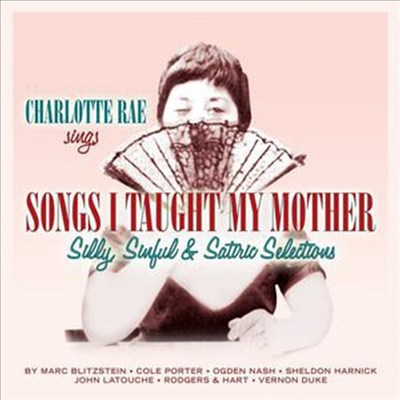 Charlotte Rae - Songs I Taught My Mother (CD)