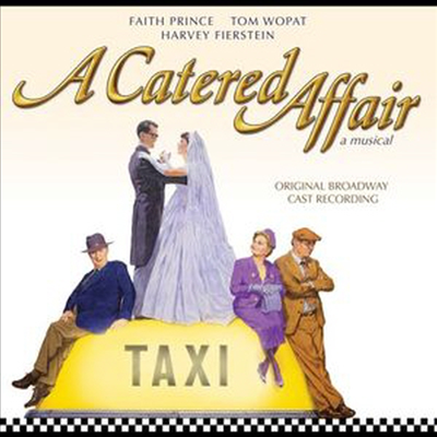 Faith Prince/Tom Wopat/Harvey Fierstein - A Catered Affair (케이터드 어페어) (Original Broadway Cast Recording)(CD)