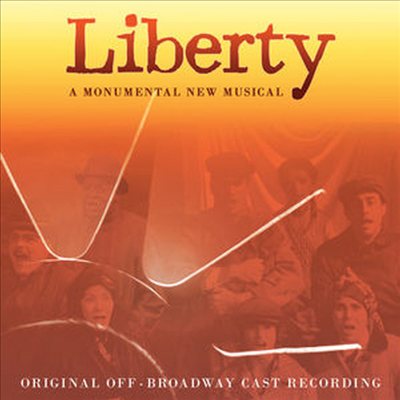 Original Off-Broadway Cast - Liberty: A Monumental New Musical (리버티) (Original Off-Broadway Cast Recording)(CD)