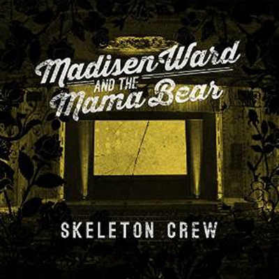 Madisen Ward And The Mama Bear - Skeleton Crew (CD)