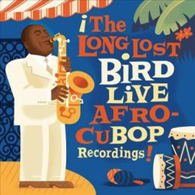 Charlie Parker - Long Lost Bird Live Afro-Cubop Recordings (CD)