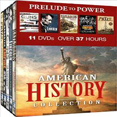 American History Collection: Prelude to Power - Guns: The Evolution of Firearms - Abraham Lincoln: Trial By Fire - Railroads: Tracks Across America - Gangster Empire: Rise of the Mob - The Prize: An E