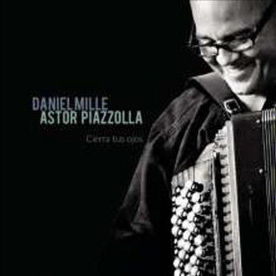 Daniel Mille - Astor Piazolla: Cierra Tus Ojos (CD)