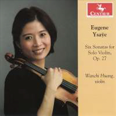 이자이: 6개의 무반주 바이올린 소나타 (Ysaye: Six Sonatas for Solo Violin Op. 27)(CD) - Wanchi Huang