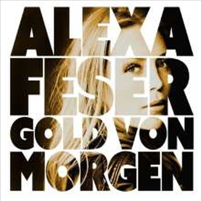 Alexa Feser - Gold Von Morgen