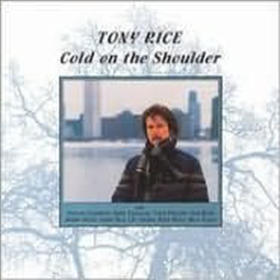 Tony Rice - Cold On The Shoulder (CD)