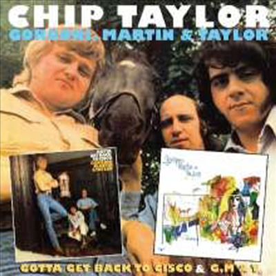 Chip Taylor - Gotta Get Back To Cisco/Gorgoni, Martin &amp; Taylor (Remastered)(2 On 1CD)(CD)