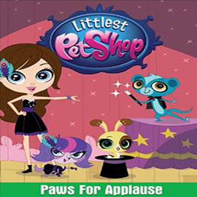 Littlest Pet Shop: Paws For Applause (리틀 펫 샵: 포스 포 어플러즈)(지역코드1)(한글무자막)(DVD)