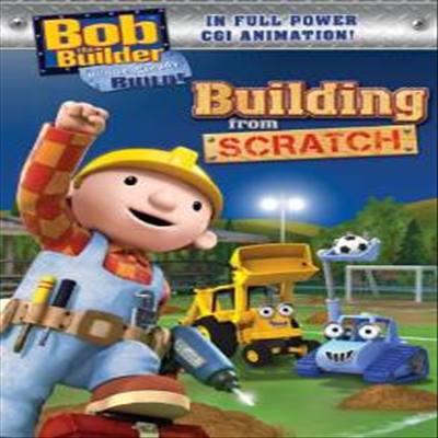 Bob the Builder: Building From Scratch (뚝딱 마을 통통 아저씨 : 빌딩 프롬 스크래치)(지역코드1)(한글무자막)(DVD)
