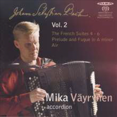 아코디온으로 연주하는 바흐 작품집 (Bach: Works for Accordeon, Vol.2 - French Suite BWV815-817) (SACD Hybrid) - Mika Vayrynen