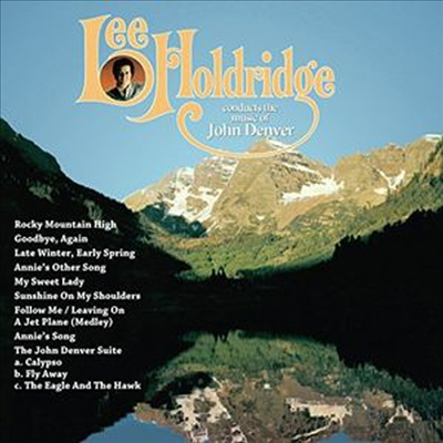 Lee Holdridge - Lee Holdridge Conducts The Music Of John Denver (CD)