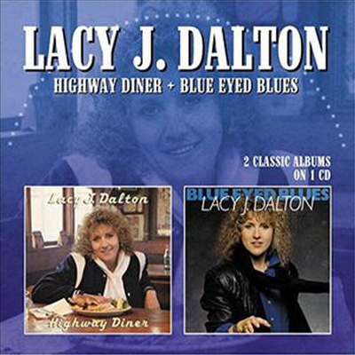 Lacy J. Dalton - Highway Diner/Blue Eyed Blues (2 On 1CD)(CD)