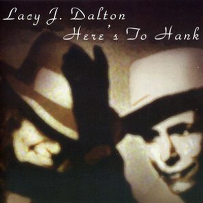 Lacy J. Dalton - Here&#39;s To Hank (CD)